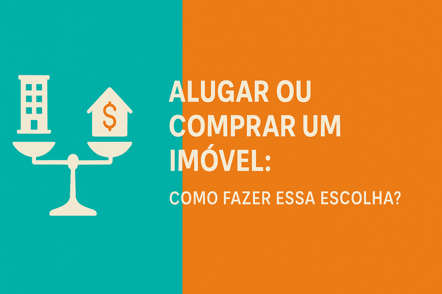 Alugar ou Comprar um Imóvel: Como Calcular melhor retorno?